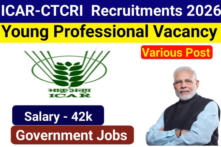 ICAR-CTCRI Recruitment 2026